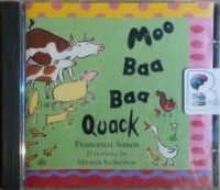 Moo Baa Baa Quack written by Francesca Simon performed by Miranda Richardson on CD (Unabridged)